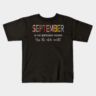 Leopard September Is My Birthday Month Yep The Whole Month Kids T-Shirt